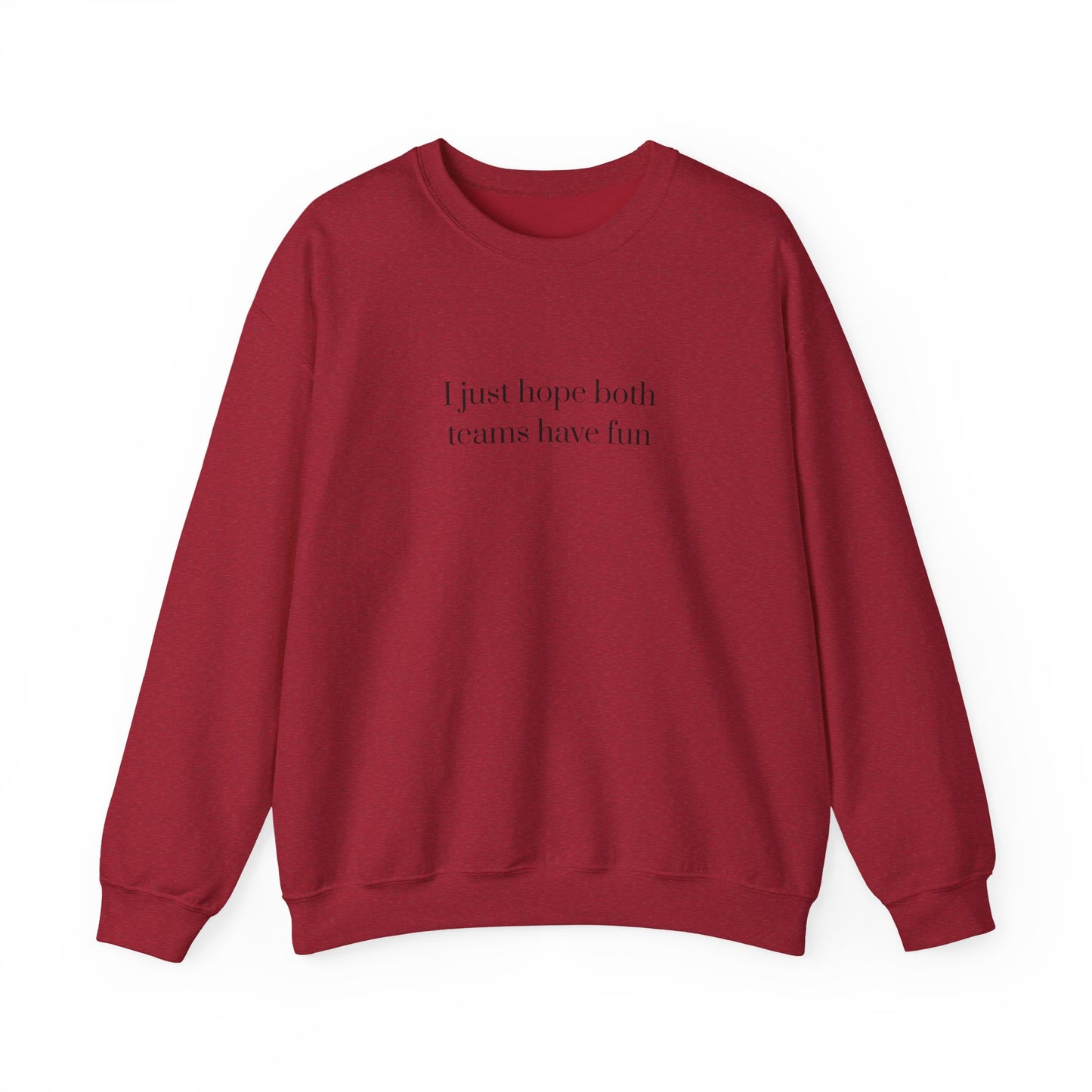 Graphic Sports Sweatshirt - 'I Just Hope Both Teams Have Fun'