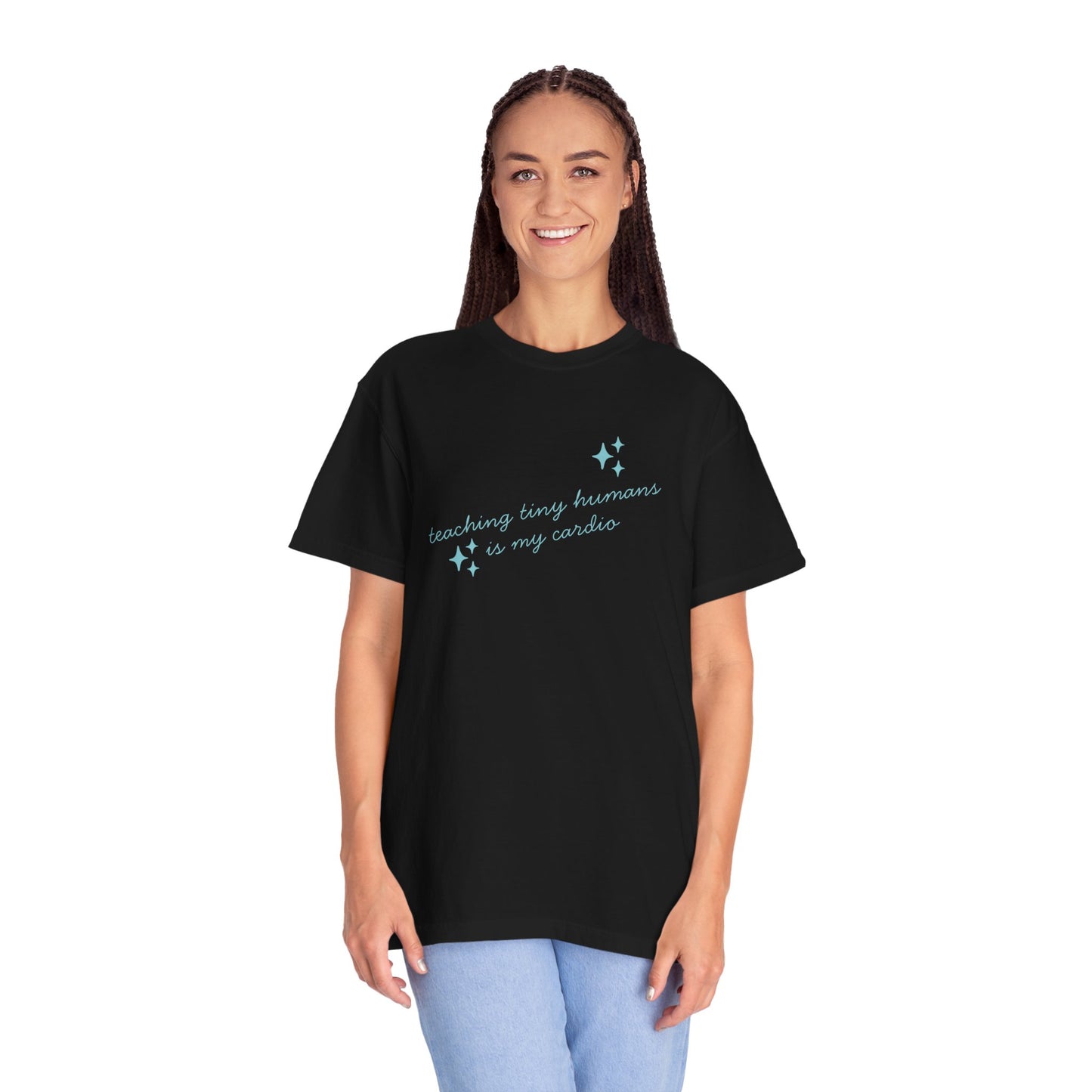 Teaching Tiny Humans is My Cardio, Inspirational Tee, Casual Wear, Gift for Teachers, Self-Care Apparel, Everyday Comfort
