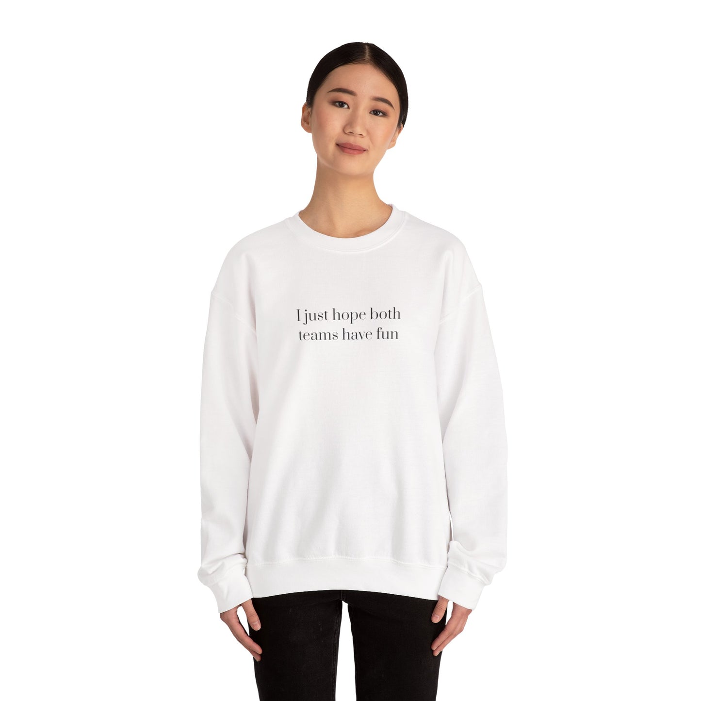 Graphic Sports Sweatshirt - 'I Just Hope Both Teams Have Fun'