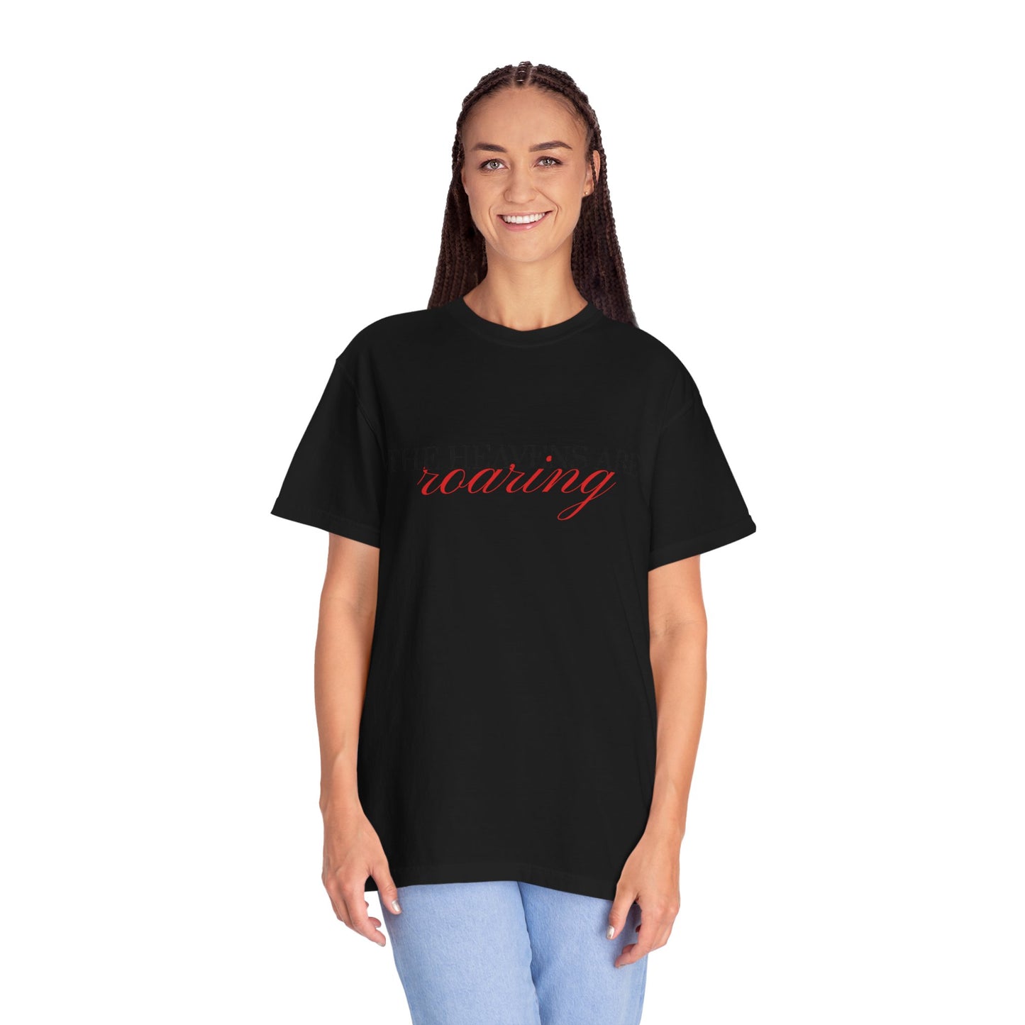Heavens Are Roaring T-Shirt, Unisex Garment-Dyed Tee, Casual Comfort Shirt, Spiritual Apparel, Unique Gift Idea