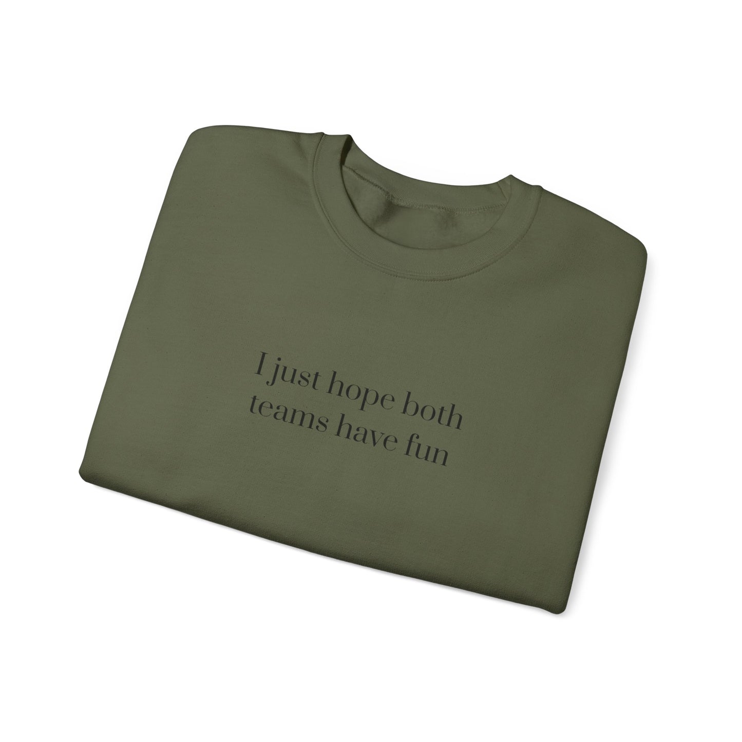 Graphic Sports Sweatshirt - 'I Just Hope Both Teams Have Fun'