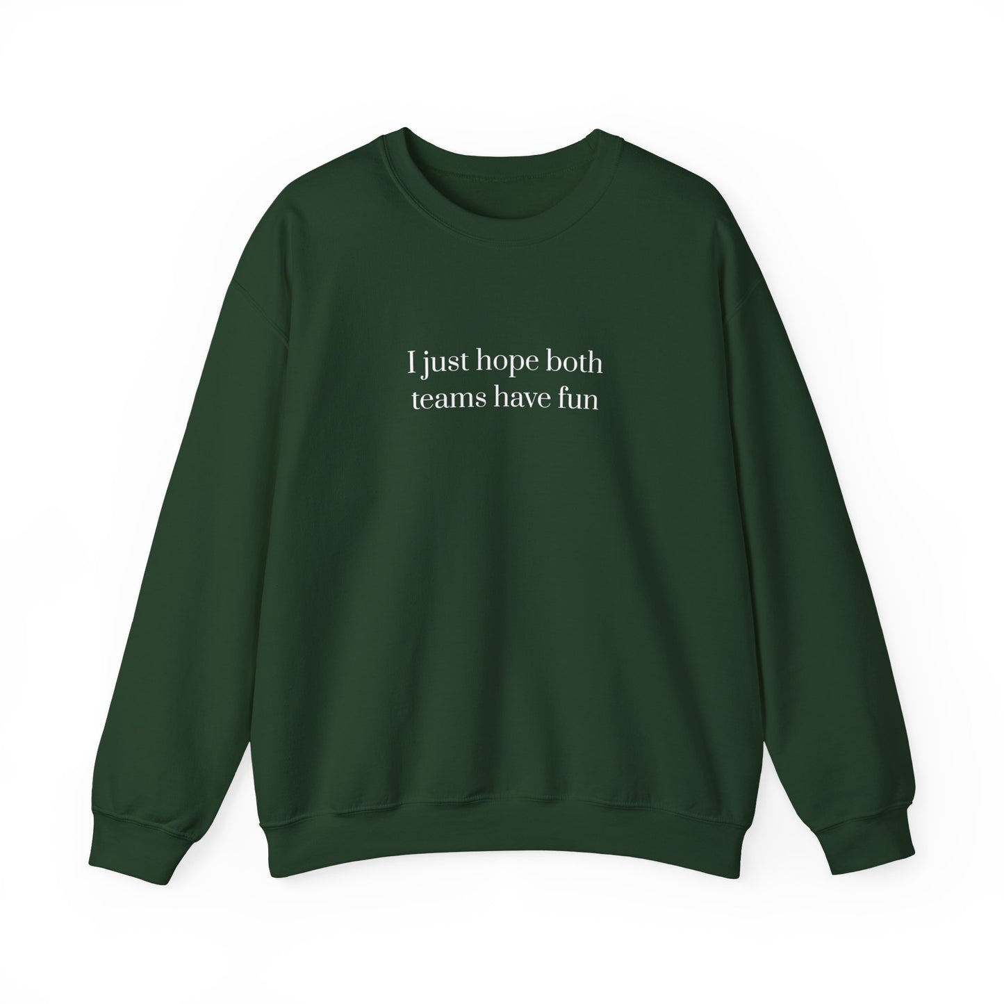 Graphic Sports Sweatshirt - 'I Just Hope Both Teams Have Fun'