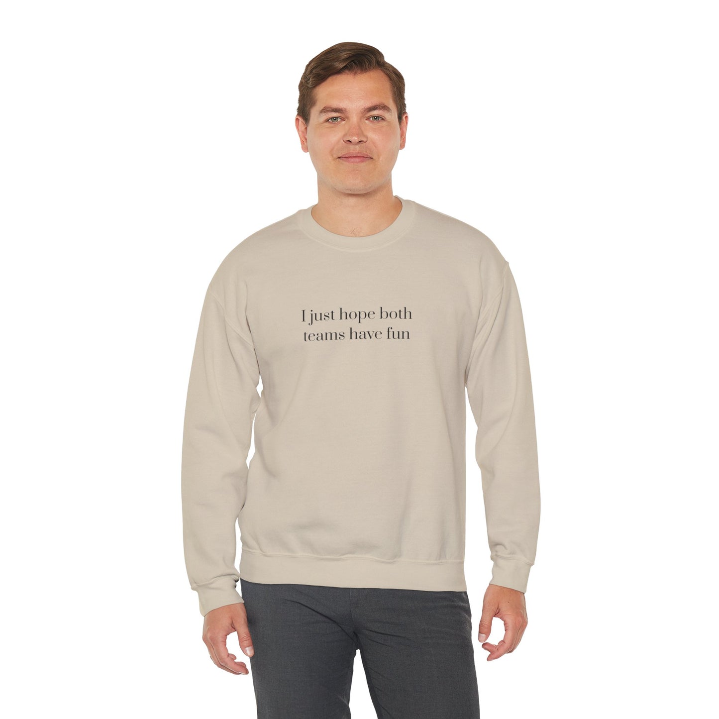 Graphic Sports Sweatshirt - 'I Just Hope Both Teams Have Fun'