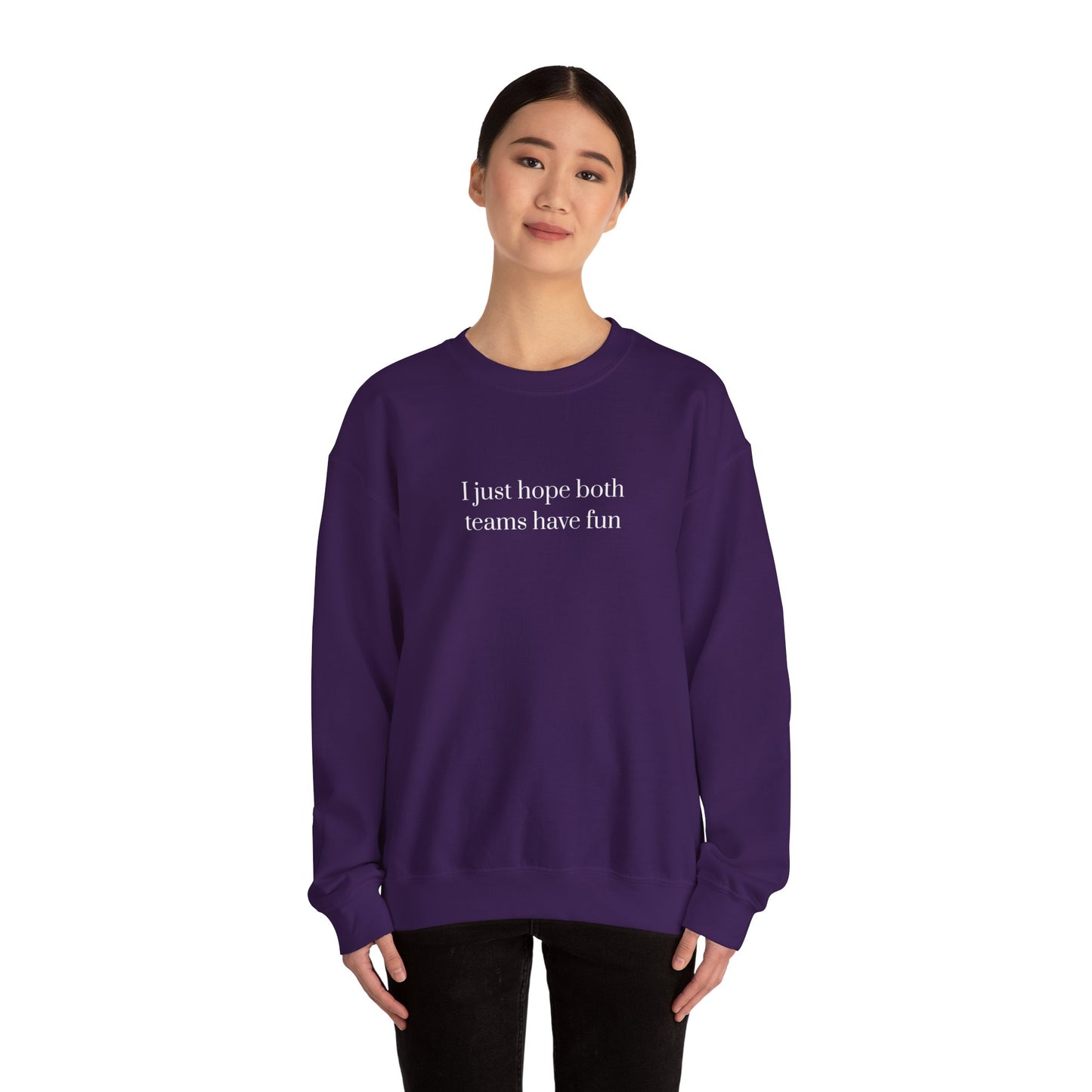 Graphic Sports Sweatshirt - 'I Just Hope Both Teams Have Fun'