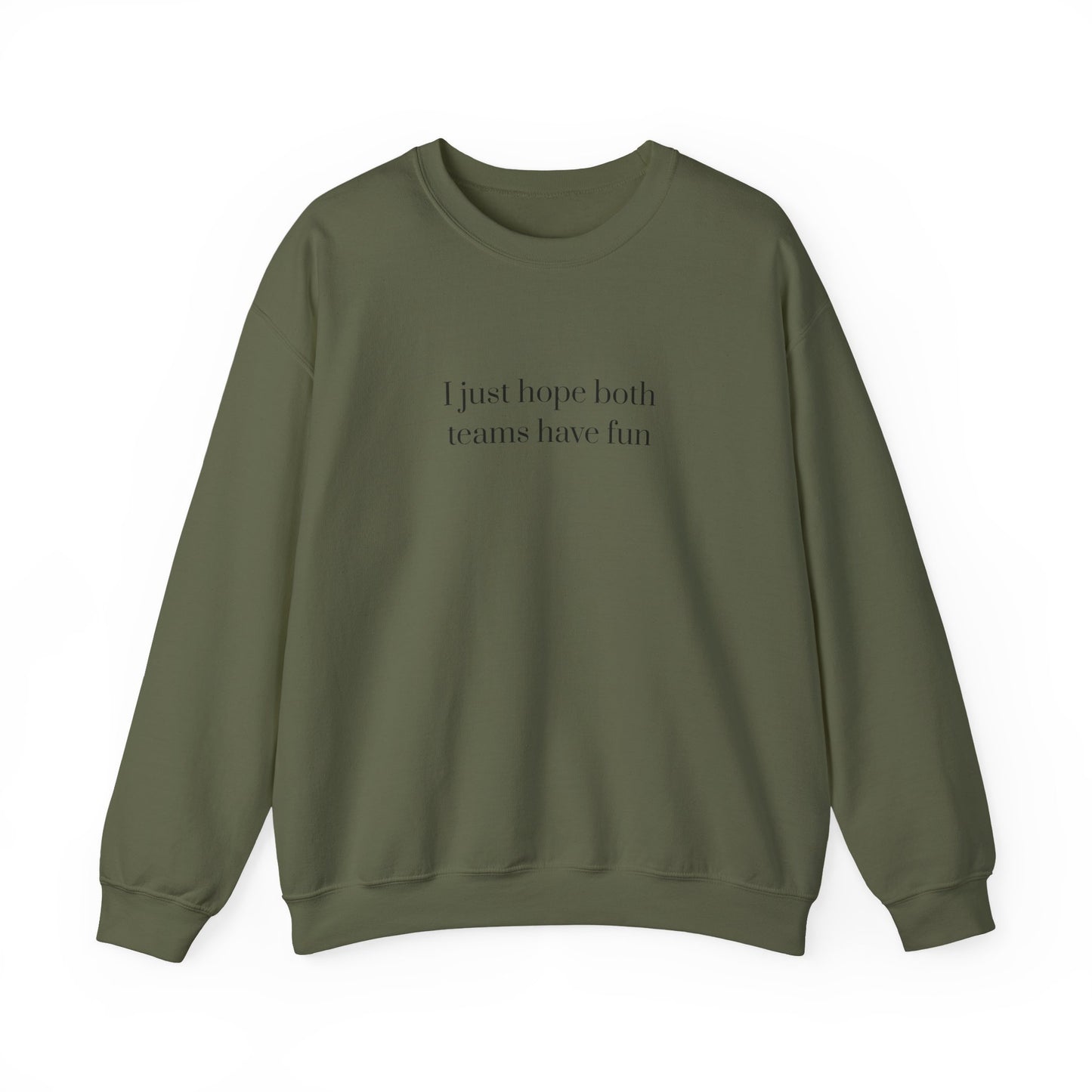 Graphic Sports Sweatshirt - 'I Just Hope Both Teams Have Fun'