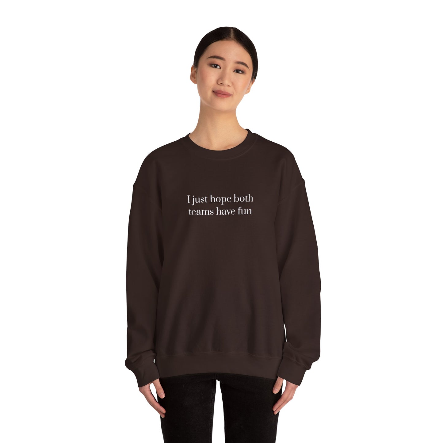 Graphic Sports Sweatshirt - 'I Just Hope Both Teams Have Fun'