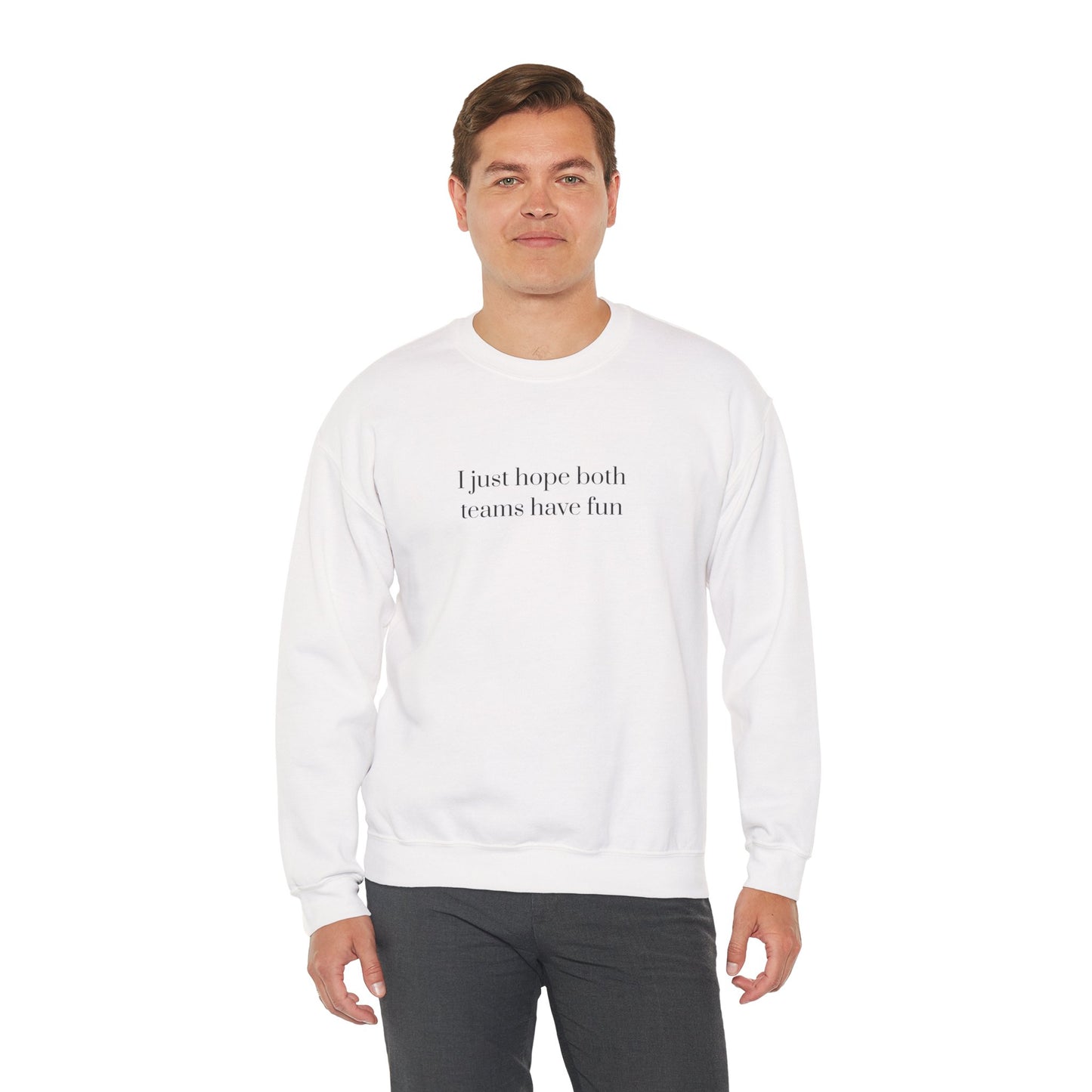 Graphic Sports Sweatshirt - 'I Just Hope Both Teams Have Fun'
