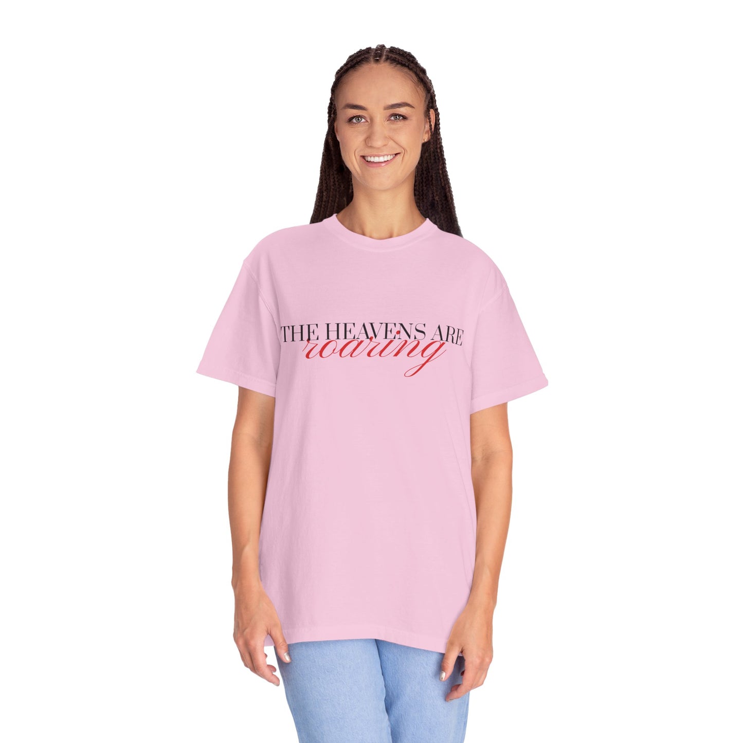 Heavens Are Roaring T-Shirt, Unisex Garment-Dyed Tee, Casual Comfort Shirt, Spiritual Apparel, Unique Gift Idea
