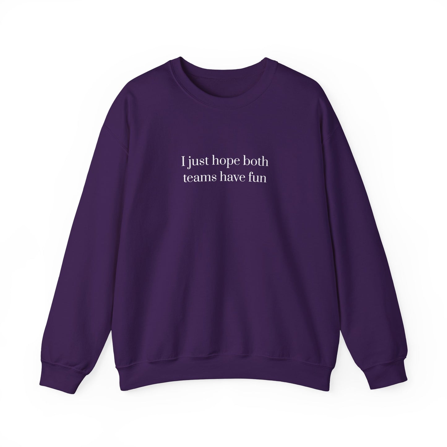 Graphic Sports Sweatshirt - 'I Just Hope Both Teams Have Fun'