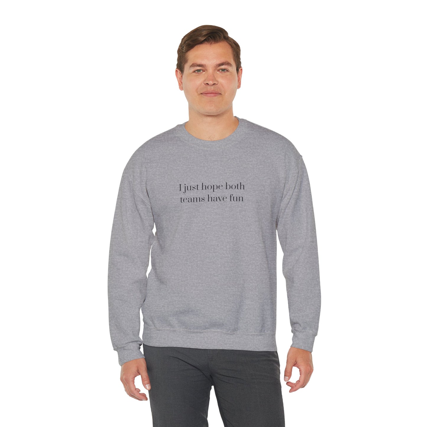 Graphic Sports Sweatshirt - 'I Just Hope Both Teams Have Fun'