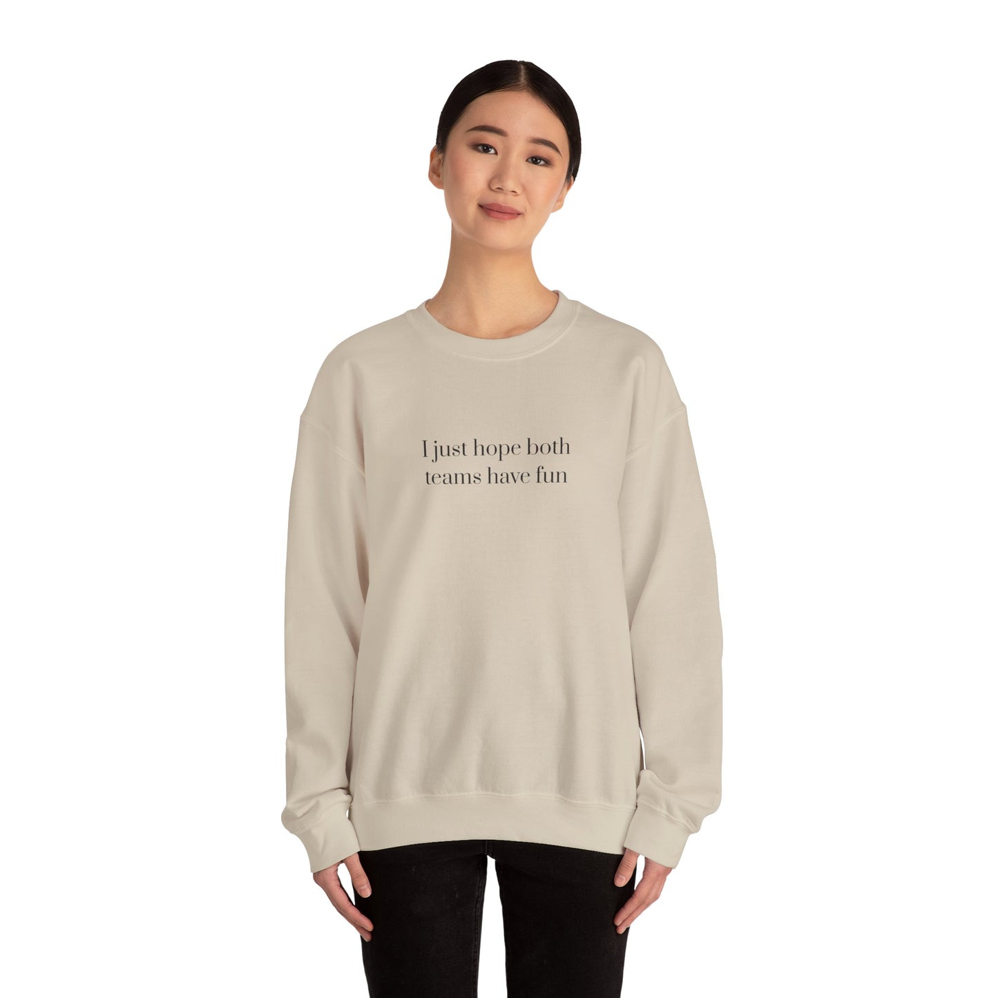Graphic Sports Sweatshirt - 'I Just Hope Both Teams Have Fun'