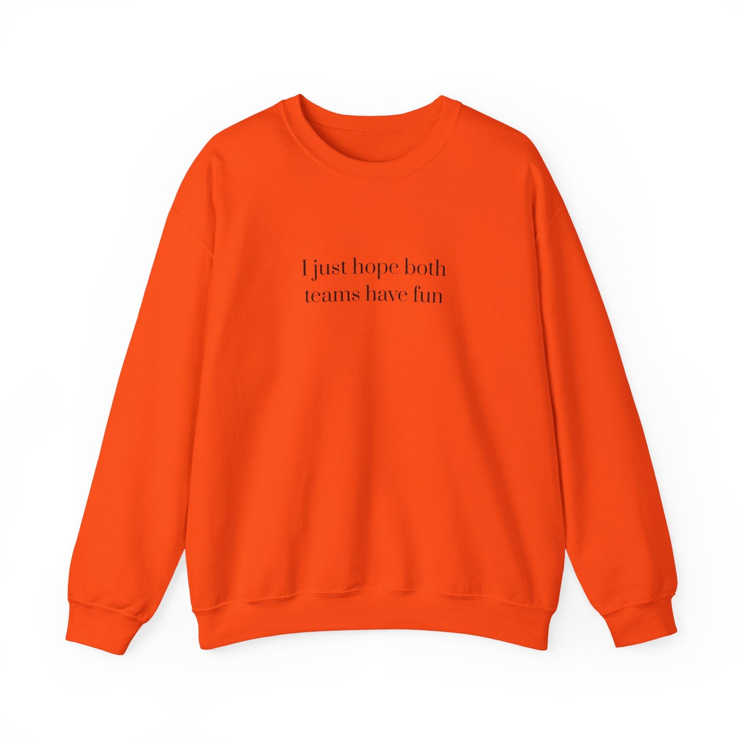 Graphic Sports Sweatshirt - 'I Just Hope Both Teams Have Fun'