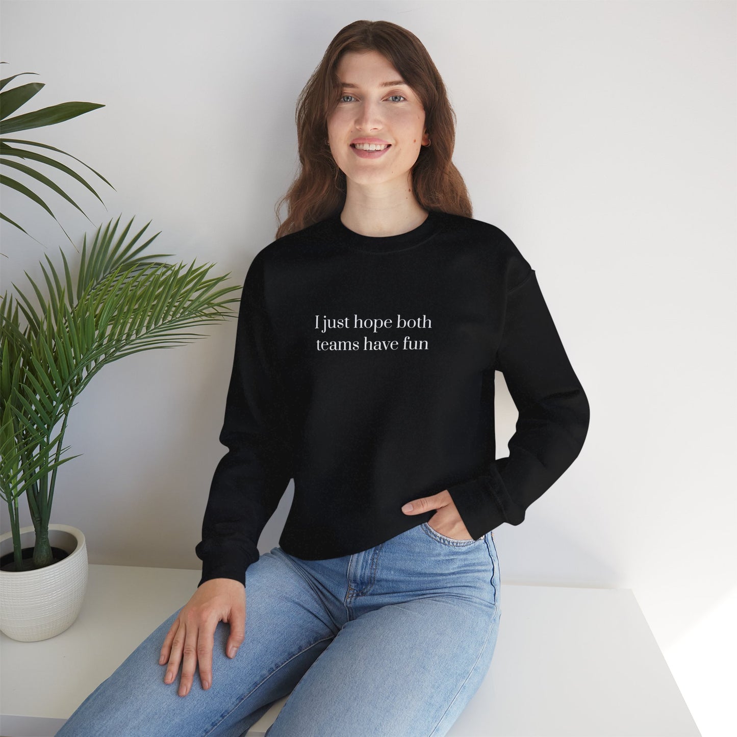Graphic Sports Sweatshirt - 'I Just Hope Both Teams Have Fun'