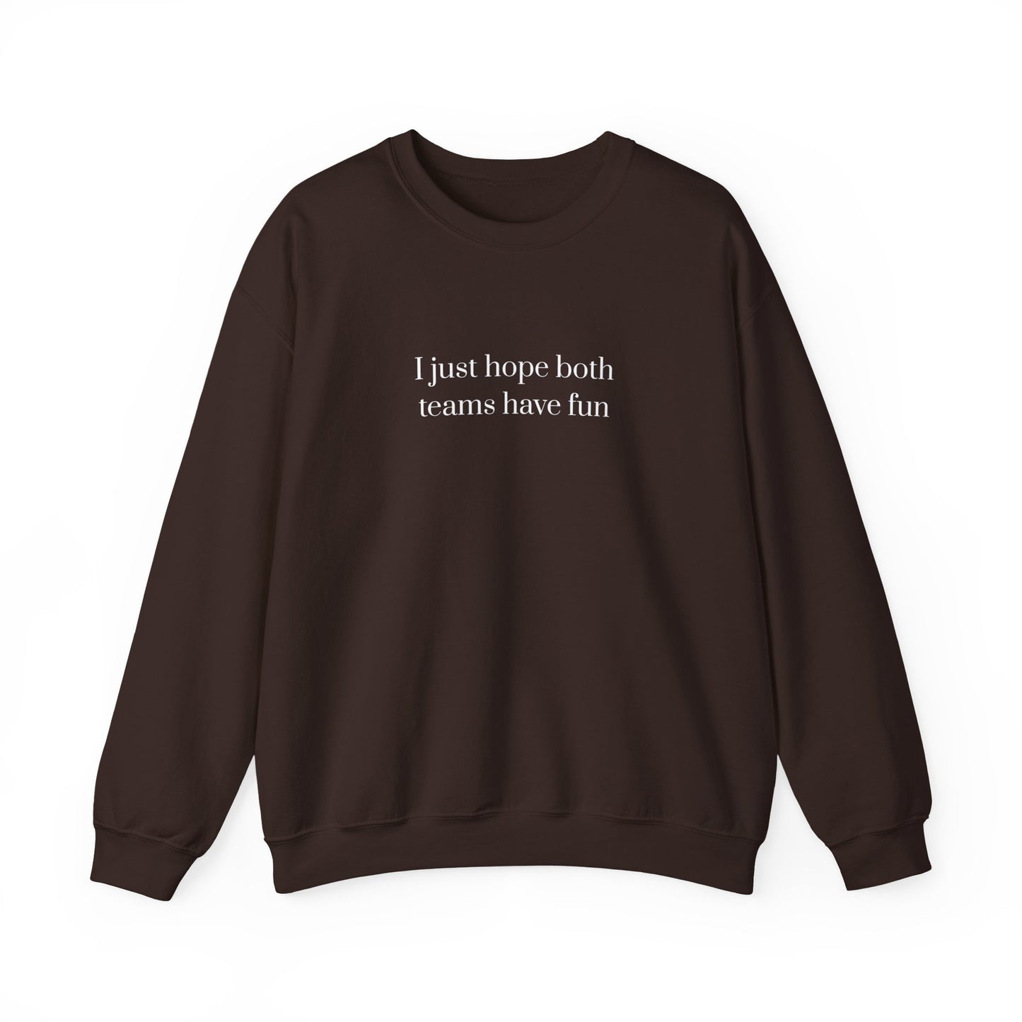 Graphic Sports Sweatshirt - 'I Just Hope Both Teams Have Fun'