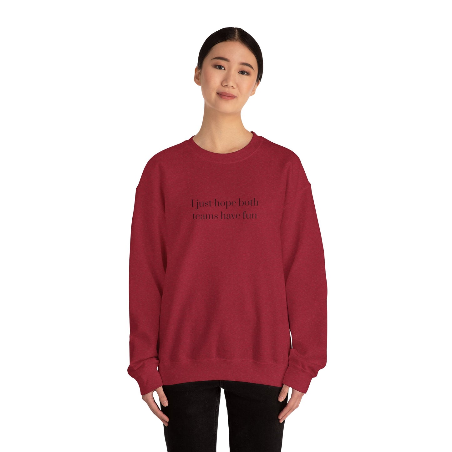 Graphic Sports Sweatshirt - 'I Just Hope Both Teams Have Fun'