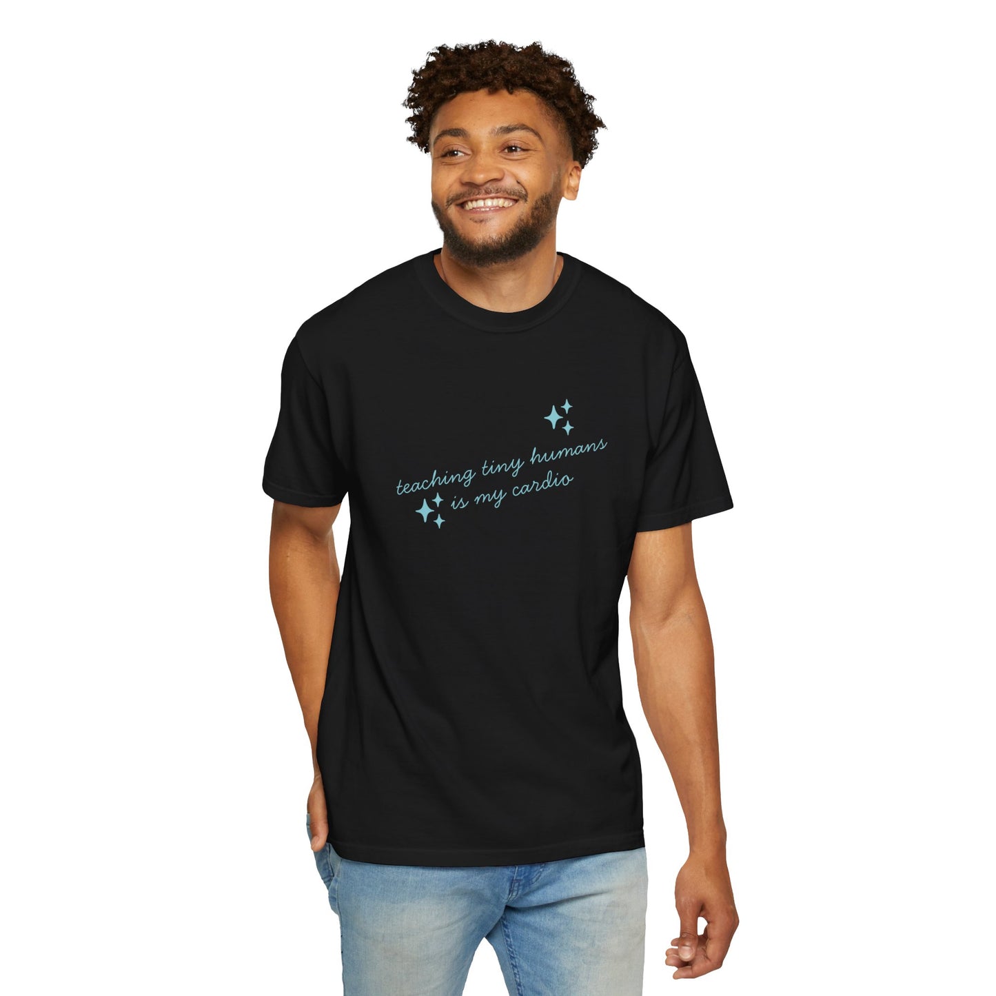 Teaching Tiny Humans is My Cardio, Inspirational Tee, Casual Wear, Gift for Teachers, Self-Care Apparel, Everyday Comfort