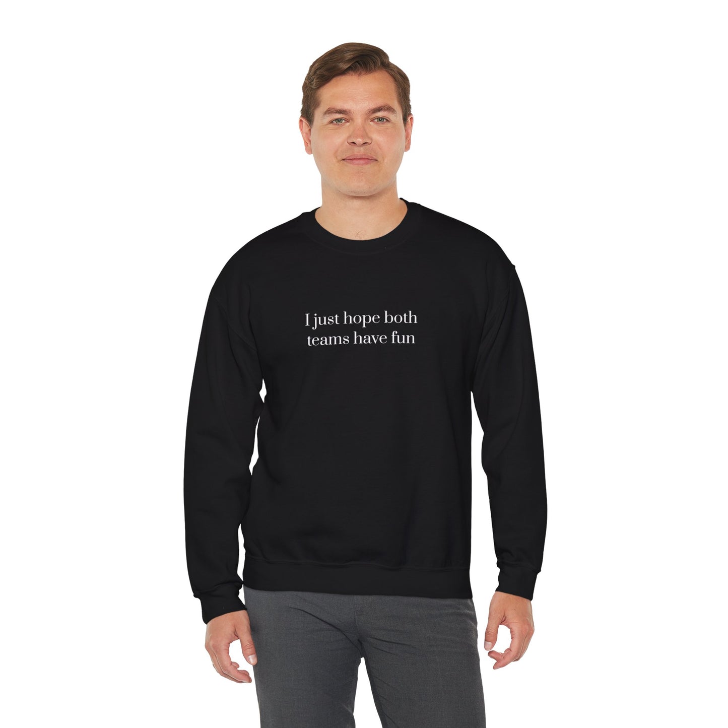 Graphic Sports Sweatshirt - 'I Just Hope Both Teams Have Fun'