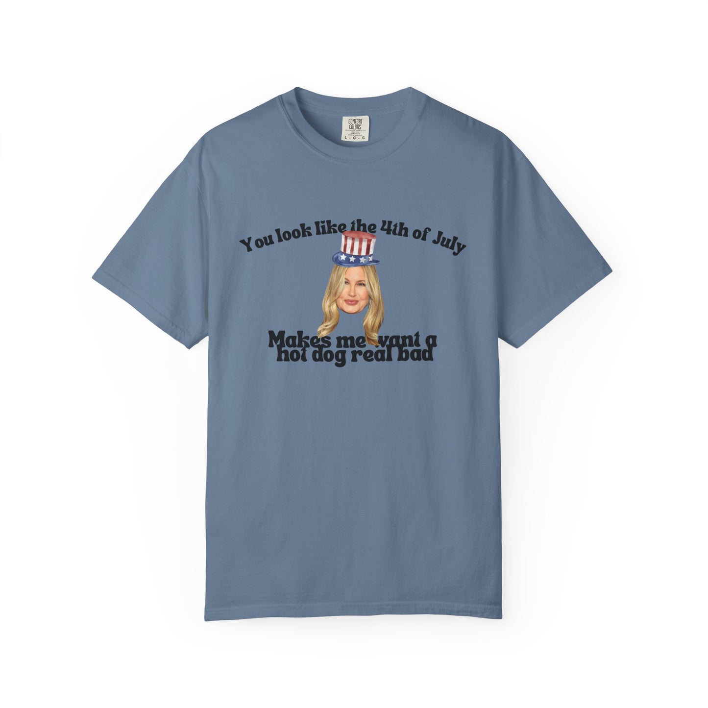 T-Shirt - You Look Like the 4th of July Makes Me Want a Hot Dog Real Bad v2
