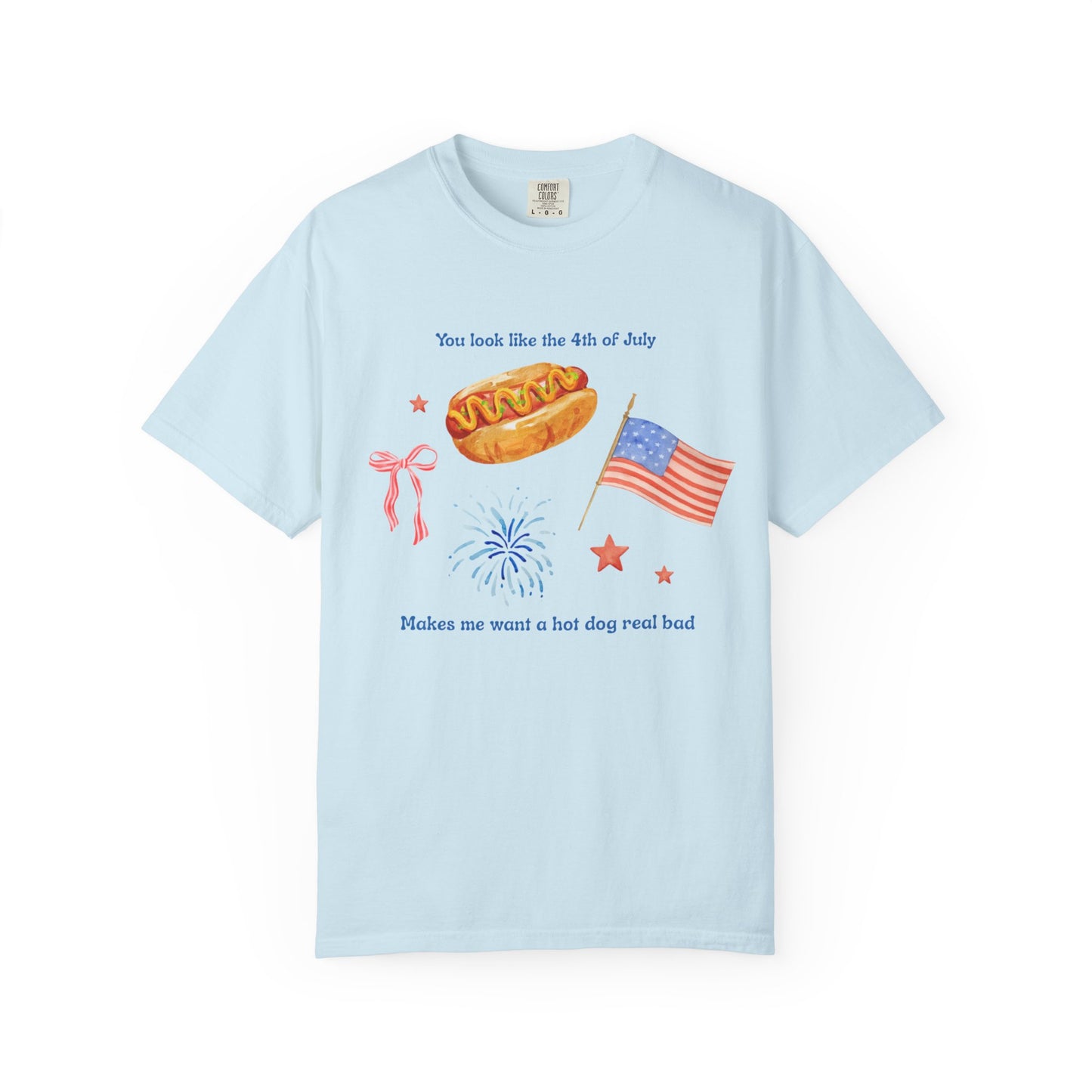 T-Shirt - You Look Like the 4th of July Makes Me Want a Hot Dog Real Bad v1