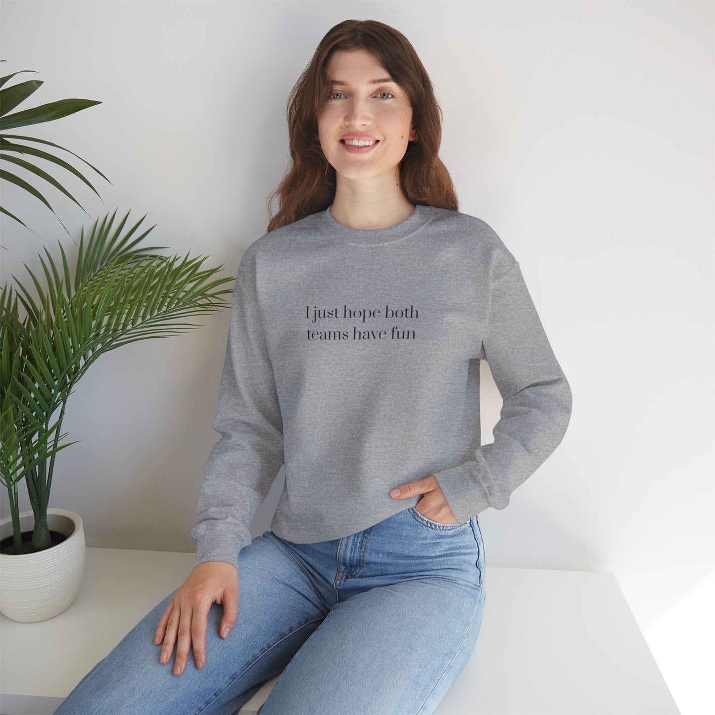 Graphic Sports Sweatshirt -  'I Just Hope Both Teams Have Fun'