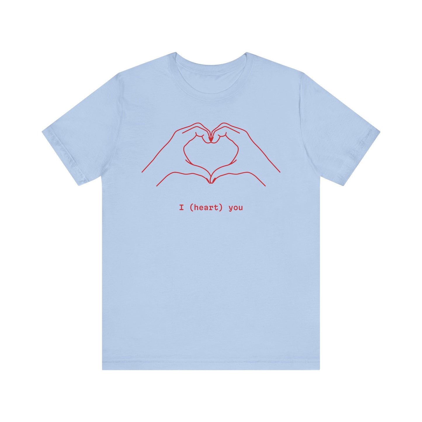 I (Heart) You Unisex Jersey Tee - Perfect Love Gift for Any Occasion