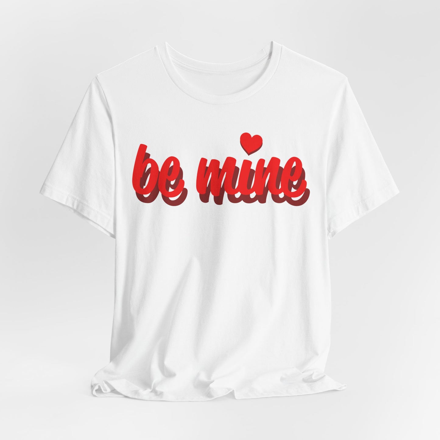 Be Mine Unisex Tee - Perfect for Valentine's Day and Everyday Wear