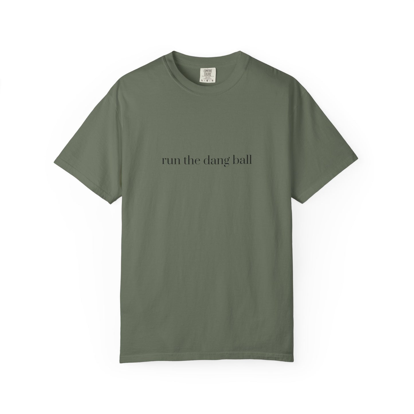Casual Statement T-Shirt - Run the Dang Ball, Unisex tee for Sports Lovers, Fun Casual Wear, Gift for Friends, Motivational Shirt