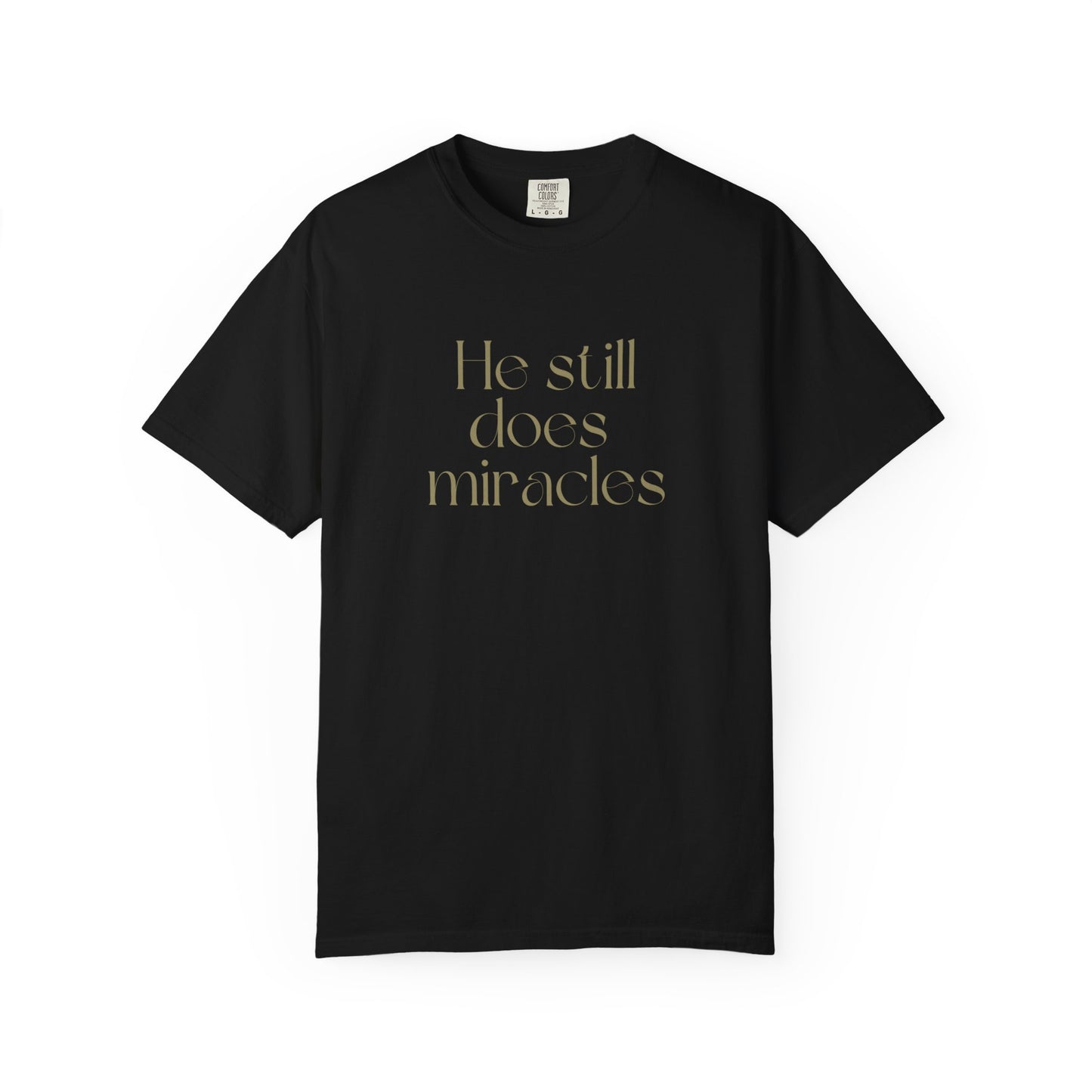 Unisex Garment-Dyed T-shirt with Inspirational Quote | He Still Does Miracles, Christian Apparel, Faith-Based Gift, Casual Wear, [...]