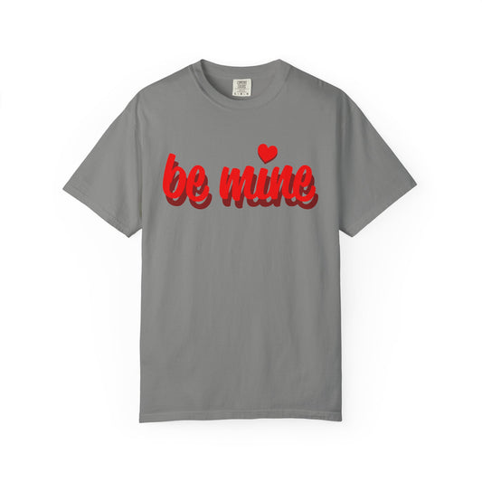 Be Mine Unisex Tee - Perfect for Valentine's Day and Everyday Wear