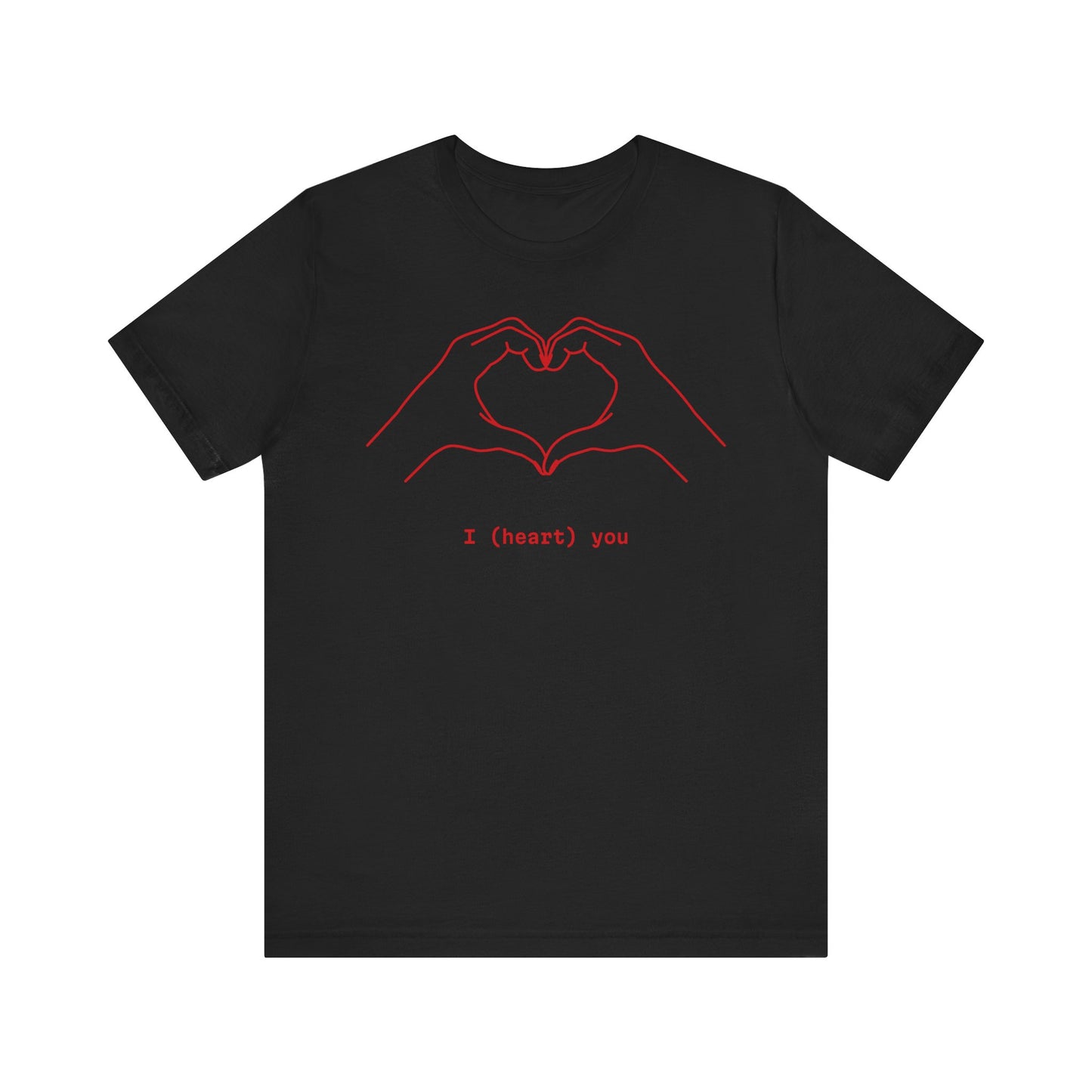 I (Heart) You Unisex Jersey Tee - Perfect Love Gift for Any Occasion