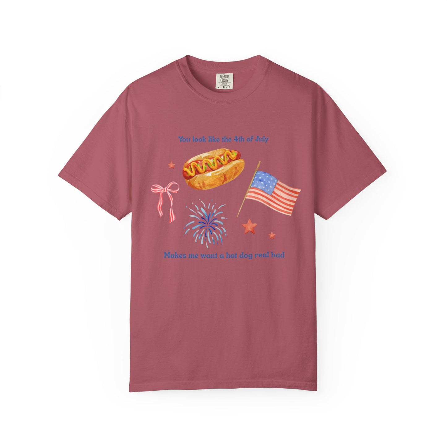 T-Shirt - You Look Like the 4th of July Makes Me Want a Hot Dog Real Bad v1