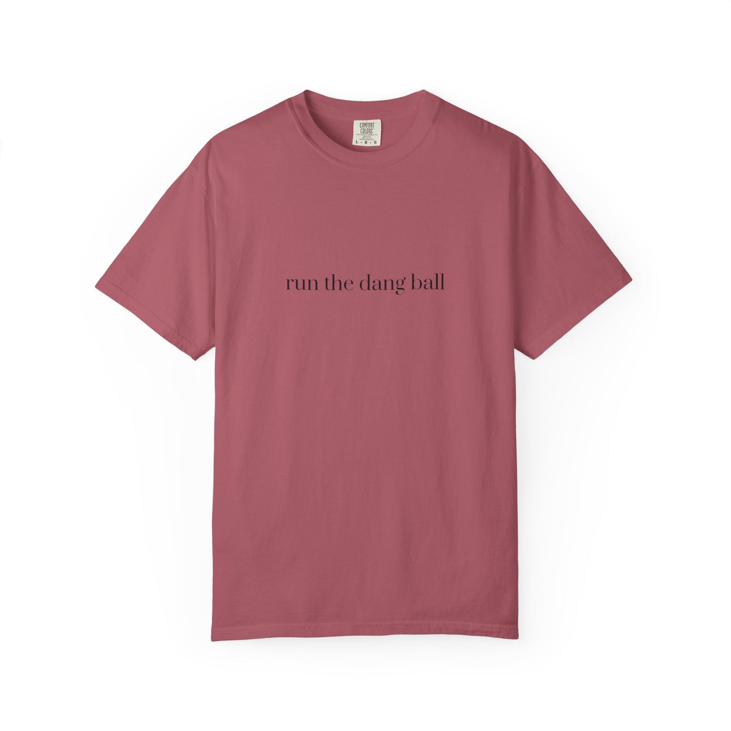 Casual Statement T-Shirt - Run the Dang Ball, Unisex tee for Sports Lovers, Fun Casual Wear, Gift for Friends, Motivational Shirt