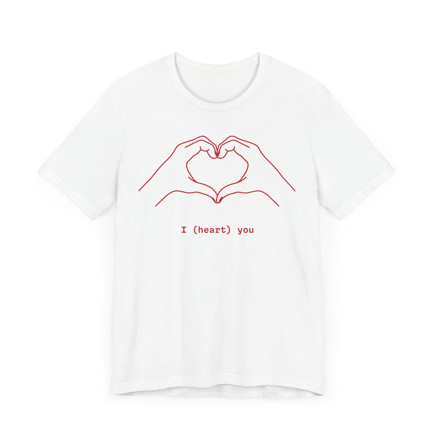 I (Heart) You Unisex Jersey Tee - Perfect Love Gift for Any Occasion