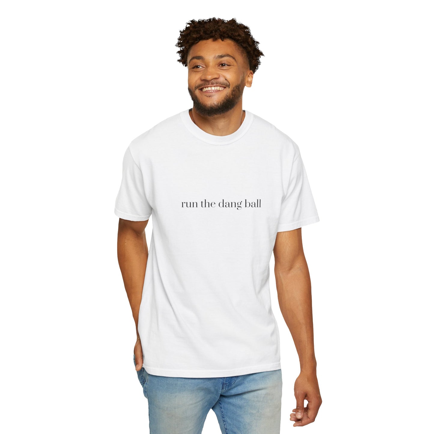 Casual Statement T-Shirt - Run the Dang Ball, Unisex tee for Sports Lovers, Fun Casual Wear, Gift for Friends, Motivational Shirt