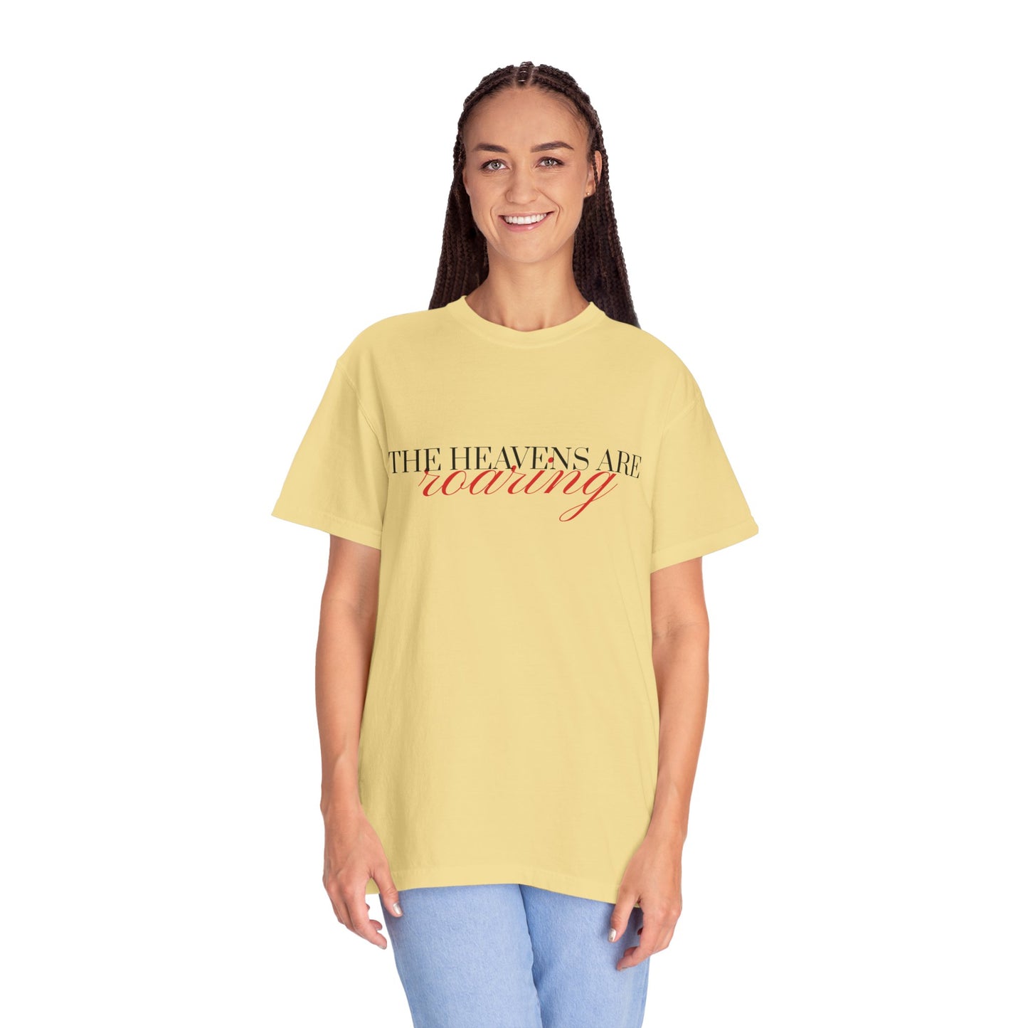 Heavens Are Roaring T-Shirt, Unisex Garment-Dyed Tee, Casual Comfort Shirt, Spiritual Apparel, Unique Gift Idea