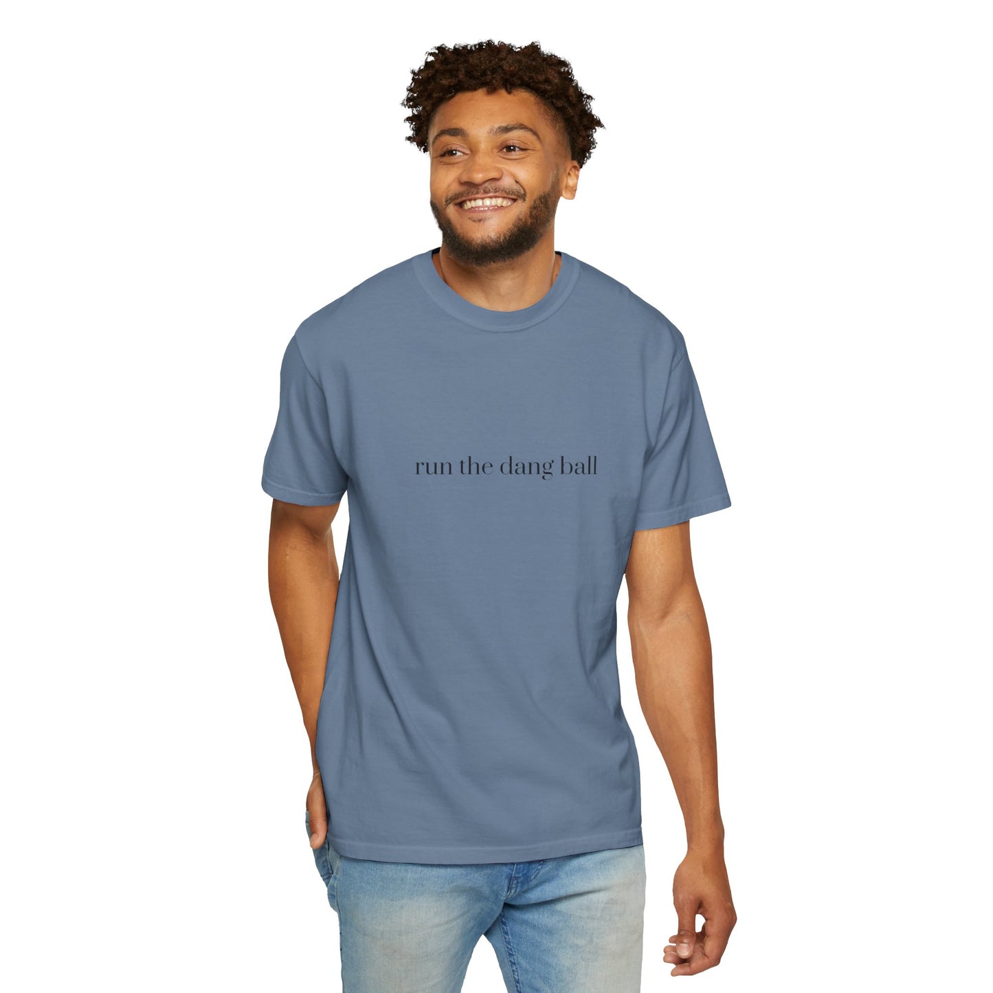 Casual Statement T-Shirt - Run the Dang Ball, Unisex tee for Sports Lovers, Fun Casual Wear, Gift for Friends, Motivational Shirt
