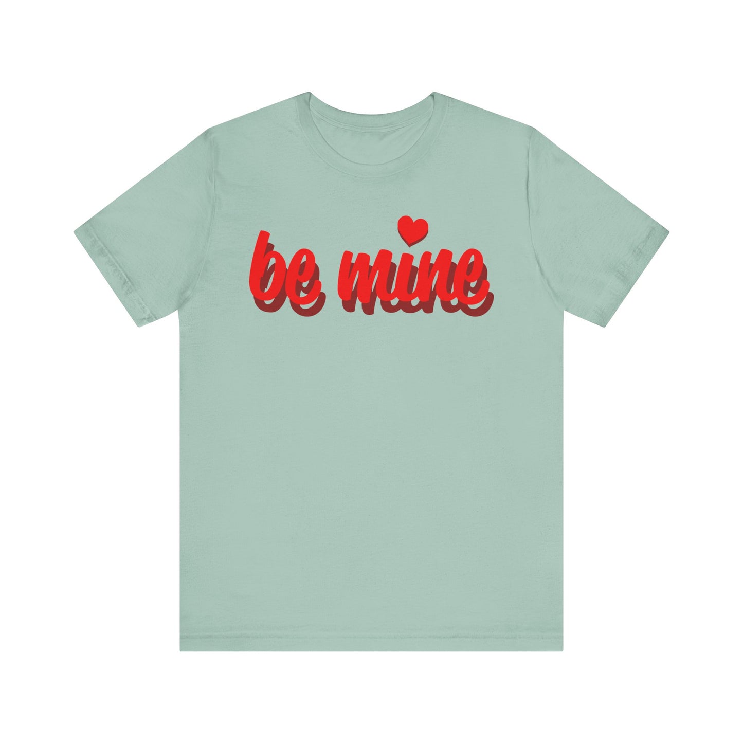 Be Mine Unisex Tee - Perfect for Valentine's Day and Everyday Wear