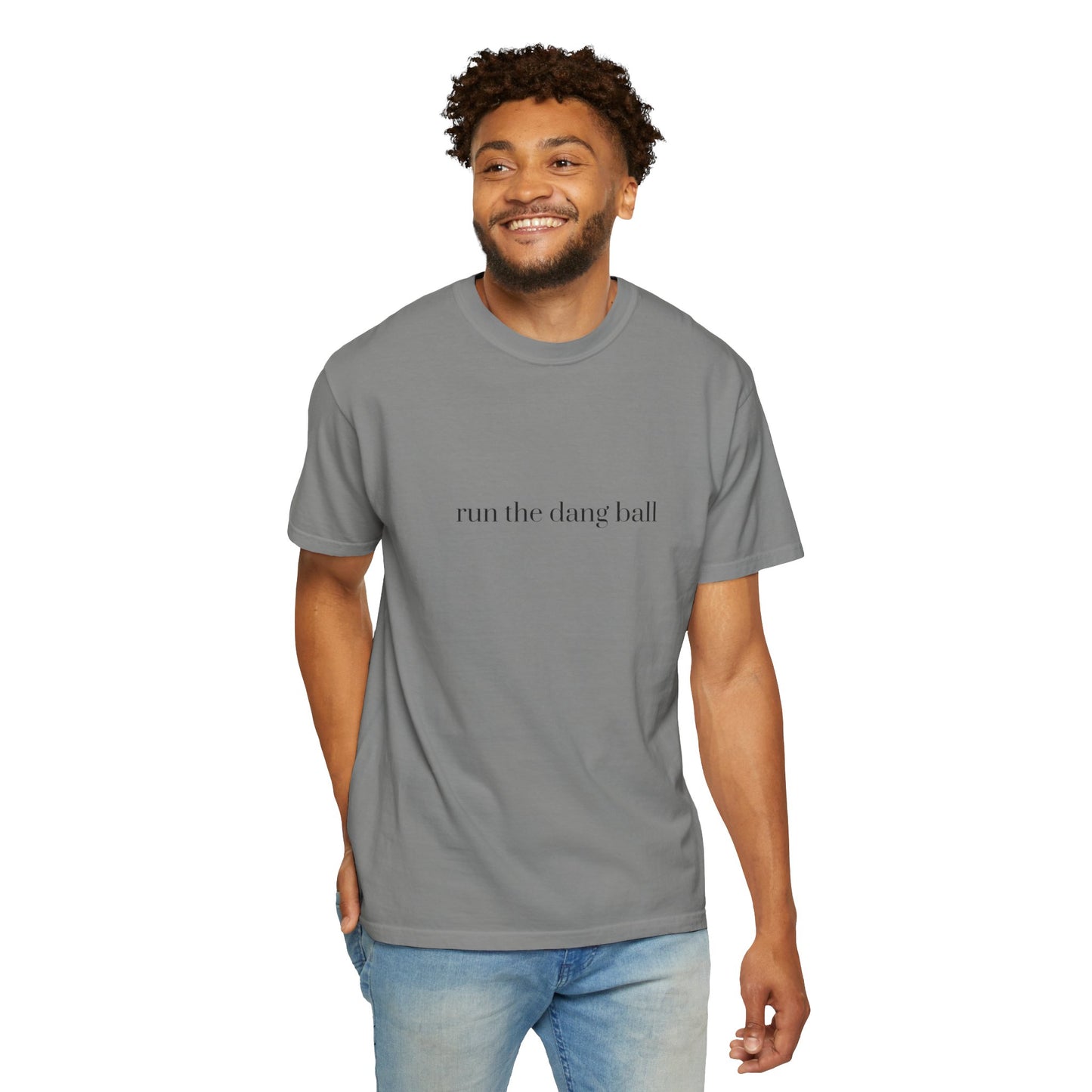 Casual Statement T-Shirt - Run the Dang Ball, Unisex tee for Sports Lovers, Fun Casual Wear, Gift for Friends, Motivational Shirt