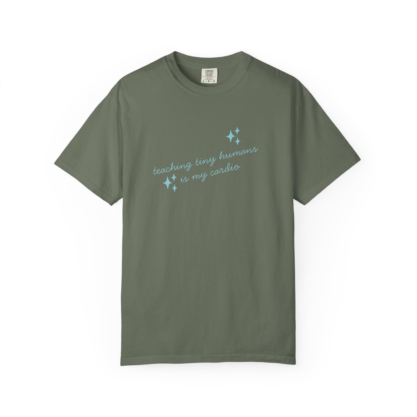 Teaching Tiny Humans is My Cardio, Inspirational Tee, Casual Wear, Gift for Teachers, Self-Care Apparel, Everyday Comfort
