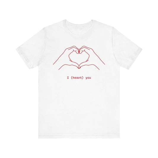 I (Heart) You Unisex Jersey Tee - Perfect Love Gift for Any Occasion