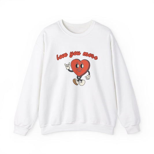 Love You More Heart Crewneck Sweatshirt | Unisex Valentine's Gift