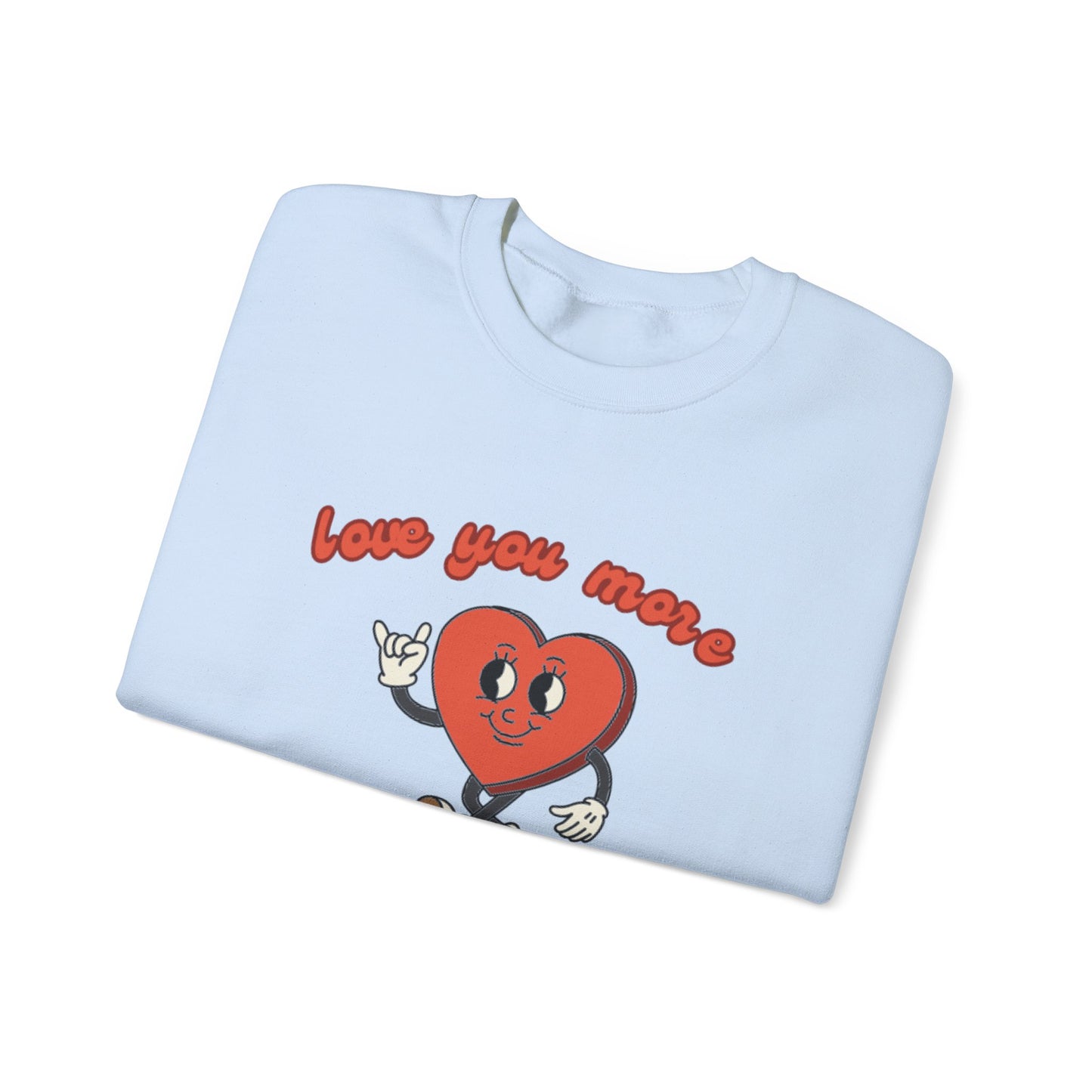 Love You More Heart Crewneck Sweatshirt | Unisex Valentine's Gift