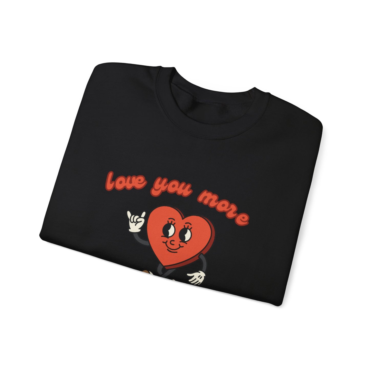 Love You More Heart Crewneck Sweatshirt | Unisex Valentine's Gift